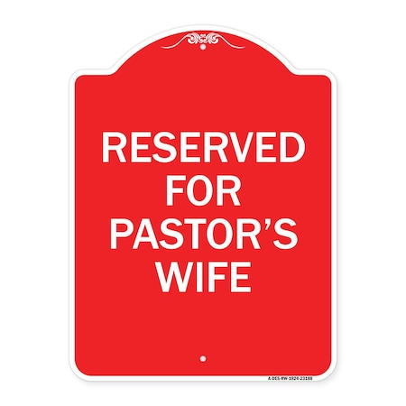 Signmission Designer Series Reserved for Pastors Wife, Red & White Aluminum Sign, 18" x 24", RW-1824-23188 A-DES-RW-1824-23188